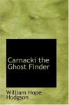 Carnacki the Ghost Finder - William Hope Hodgson