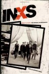 INXS: Story to Story: The Official Autobiography - Anthony Bozza, INXS Publications