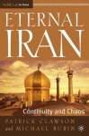 Eternal Iran: Continuity and Chaos - Patrick Clawson, Michael Rubin