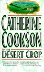 The Desert Crop - Catherine Cookson