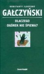 Dlaczego ogórek nie śpiewa? - Konstanty Ildefons Gałczyński