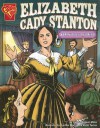 Elizabeth Cady Stanton: Women's Rights Pioneer - Connie Colwell Miller