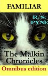 Familiar (Omnibus Edition) (The Malkin Chronicles) - R.S. Pyne