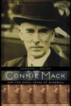 Connie Mack and the Early Years of Baseball - Norman L. Macht, Connie Mack III