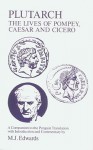 Plutarch: Lives of Pompey, Caesar and Cicero: A Companion to the Penguin Translation - Michael Edwards, Plutarch