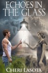 Echoes in the Glass - A Lighthouse Novel - Cheri Lasota