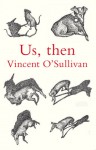 Us, Then - Vincent O'Sullivan