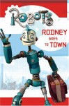 Robots: Rodney Goes to Town - Acton Figueroa, Phil Mendez