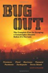 Bug Out: The Complete Plan for Escaping a Catastrophic Disaster Before It's Too Late - Scott Williams