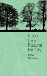 Trees: Their Natural History - Peter Thomas