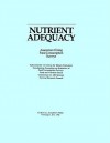 Nutrient Adequacy: Assessment Using Food Consumption Surveys - National Research Council, Coordinating Committee on Evaluation of Food Consumption Surveys, Food and Nutrition Board