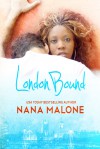 London Bound - Nana Malone