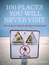 100 Places You Will Never Visit - Daniel Smith