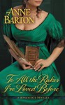 To All the Rakes I've Loved Before - Anne Barton
