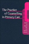 The Practice of Counselling in Primary Care - Robert Bor, Damian McCann