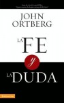 La Fe y La Duda - John Ortberg