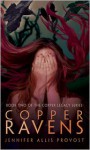 Copper Ravens - Jennifer Allis Provost