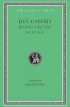 Roman History, Volume II: Fragments of Books 12-35 and of Uncertain Reference (Loeb Classical Library) - Cassius Dio, Herbert Foster, Earnest Cary