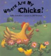 Where Are My Chicks? - Sally Grindley, Jill Newton