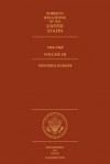 Foreign Relations of the United States, 1964–1968, Volume XII, Western Europe - James E. Miller, Glenn W. LaFantasie, David S. Patterson