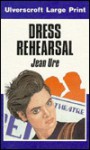 Dress Rehearsal - Jean Ure