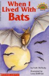 When I Lived with Bats (level 4) (Hello Reader) - Faith McNulty, Lena Shiffman