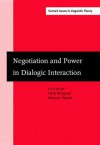 Negotiation and Power in Dialogic Interaction - Edda Weigand, Marcelo Dascal