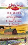 A Hopeful Heart / A Home, a Heart, a Husband - Lois Richer