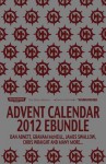 Black Library Advent Calendar 2012 eBundle - Dan Abnett, Mike Lee, Ben Counter, Nik Vincent, Guy Haley, James Swallow, David Guymer, Jordan Ellinger, Sandy Mitchell, Nick Kyme, Ray Harrison, Robert Earl, Mark Latham, Peter Fehervari, Rob Sanders, David Annandale, Chris Wraight, Andy Smillie, Gav Thorpe, Graham McNei