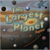 The Largest Planet: Jupiter - Nancy Loewen, Jeff Yesh