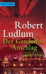 Der Gandolfo-Anschlag: Roman (German Edition) - Robert Ludlum