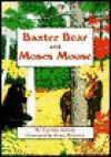 Baxter Bear and Moses Moose - Evariste Bernier, Dawn Peterson