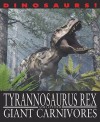 Tyrannosaurus Rex and Other Giant Carnivores - David West