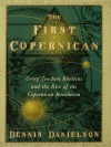 The First Copernican - Dennis Danielson