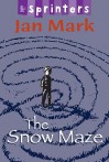 The Snow Maze - Jan Mark, Jan Ormerod