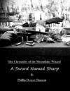 A Sword Named Sharp (Chronicles of the Moonshine Wizard) - Phillip Drayer Duncan