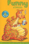 Funny Stories for 6 Year Olds - Helen Paiba, Kate Sheppard