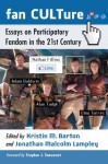 Fan CULTure: Essays on Participatory Fandom in the 21st Century - Kristin M. Barton, Jonathan Malcolm Lampley