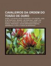 Cavaleiros Da Ordem Do Tos O de Ouro: Isabel II Do Reino Unido, Fernando II de Arag O, Jo O III de Portugal, Manuel I de Portugal - Source Wikipedia