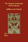 The Amateur Gentleman (Echo Library) - Jeffery Farnol