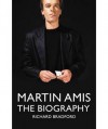 Martin Amis: The Biography - Richard Bradford