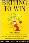 Betting to Win - Luke Johnson, Hugh Osmond