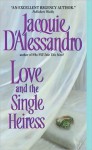 Love and the Single Heiress - Jacquie D'Alessandro