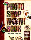 The Photoshop Wow! Book: Tips, Tricks, & Techniques for Adobe Photoshop 2.5 Macintosh Edition - Linnea Dayton, Jack Davis