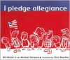 I Pledge Allegiance - Bill Martin Jr., Chris Raschka, Michael Sampson