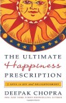 The Ultimate Happiness Prescription: 7 Keys to Joy and Enlightenment - Deepak Chopra