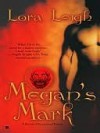 Megan's Mark - Lora Leigh
