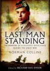 Last Man Standing: The Memoirs, Letters & Photographs of a Teenage Officer - Richard Van Emden