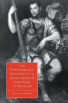 The Performance of Nobility in Early Modern European Literature - David M. Posner, Stephen Orgel, Anne Barton