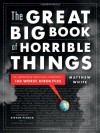 The Great Big Book of Horrible Things: The Definitive Chronicle of History's 100 Worst Atrocities - Matthew White